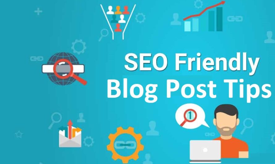 How To Write SEO Friendly Blog Post? Here’s a Comprehensive Guide